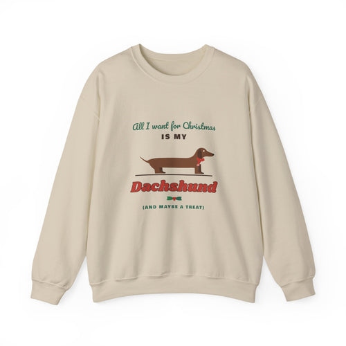 All I Want for Christmas Is My Dachshund sweatshirt in Sand, wiener dog Christmas crewneck